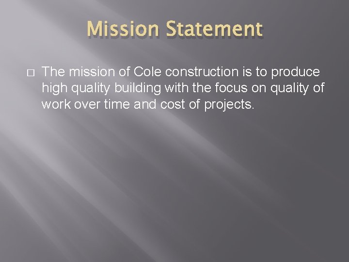 COLE CONSTRUCTION Project presented by Matthew Cole Table