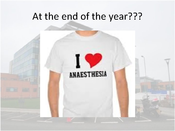 At the end of the year? ? ? At the end of the year? ? ?