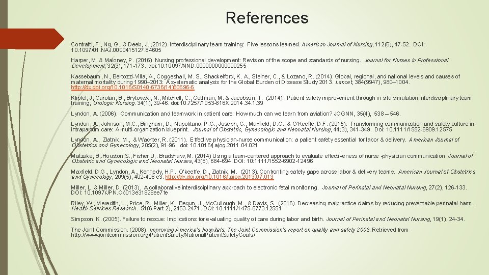 References Contratti, F. , Ng, G. , & Deeb, J. (2012). Interdisciplinary team training: