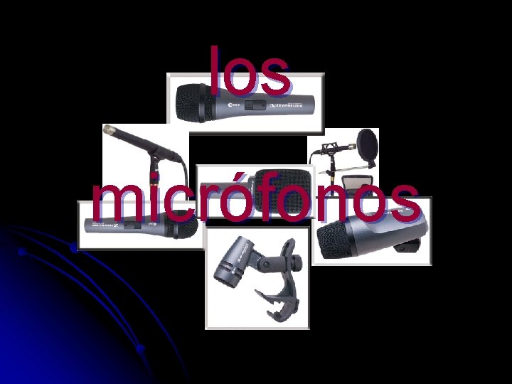 los micrófonos 