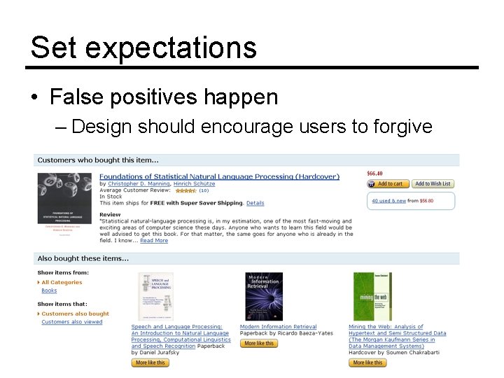 Set expectations • False positives happen – Design should encourage users to forgive 