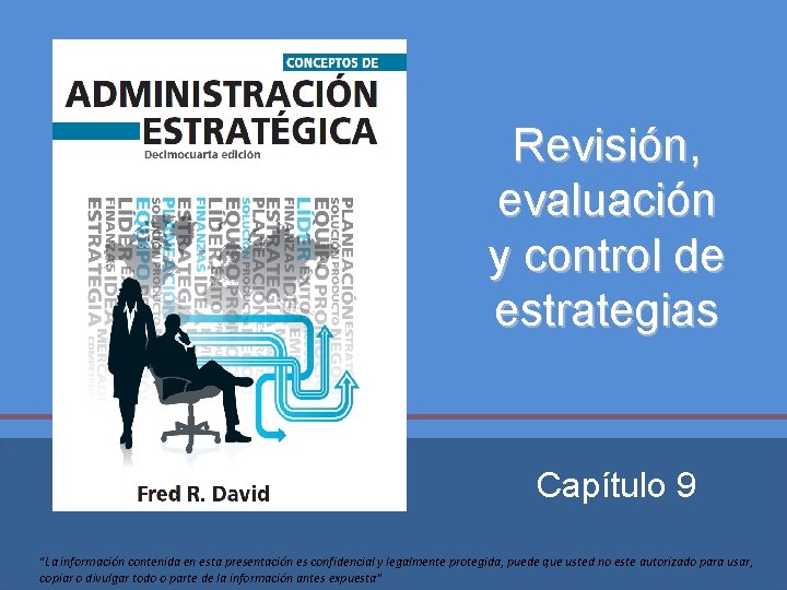 Revisión, evaluación y control de estrategias Capítulo 9 “La información contenida en esta presentación