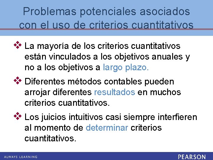 Problemas potenciales asociados con el uso de criterios cuantitativos v La mayoría de los