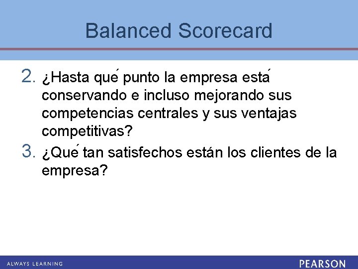 Balanced Scorecard 2. ¿Hasta que punto la empresa esta conservando e incluso mejorando sus