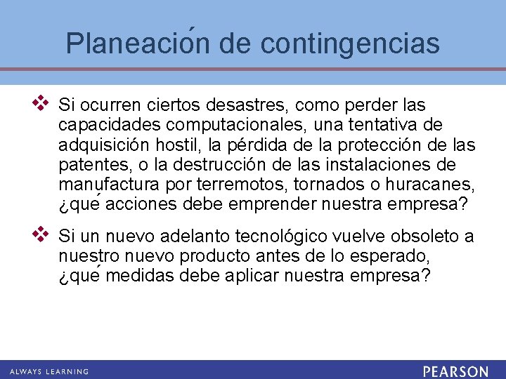 Planeacio n de contingencias v Si ocurren ciertos desastres, como perder las capacidades computacionales,