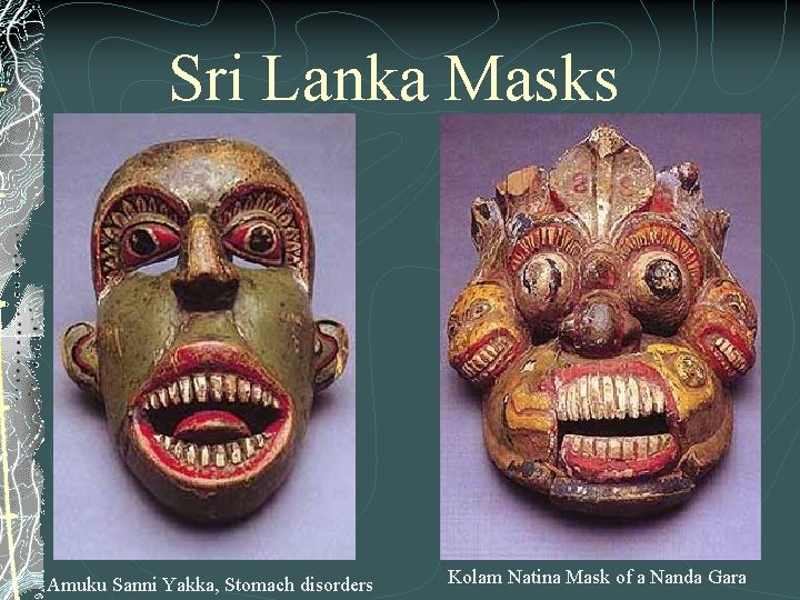 Sri Lanka Masks Amuku Sanni Yakka, Stomach disorders Kolam Natina Mask of a Nanda