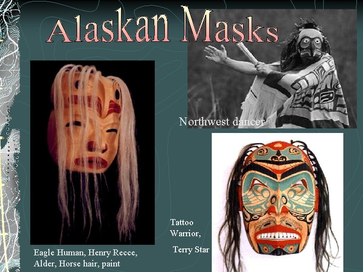 Northwest dancer Tattoo Warrior, Eagle Human, Henry Recce, Alder, Horse hair, paint Terry Star