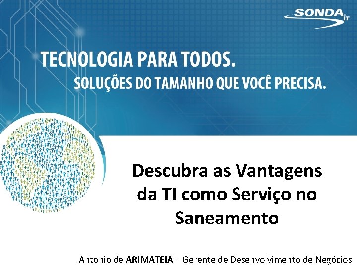 Descubra as Vantagens da TI como Serviço no Saneamento Antonio de ARIMATEIA – Gerente