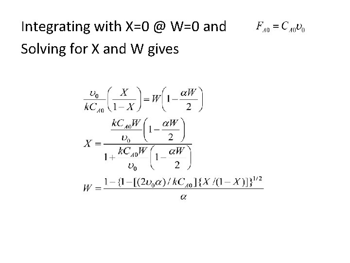 Integrating with X=0 @ W=0 and Solving for X and W gives 