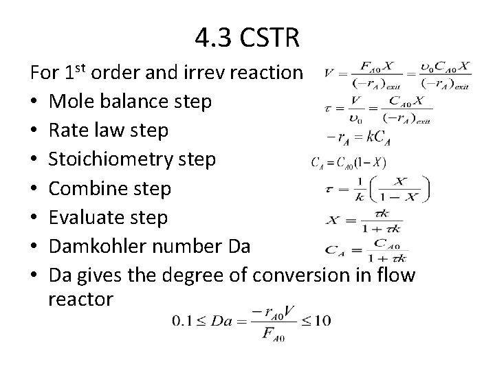 4. 3 CSTR For 1 st order and irrev reaction • Mole balance step