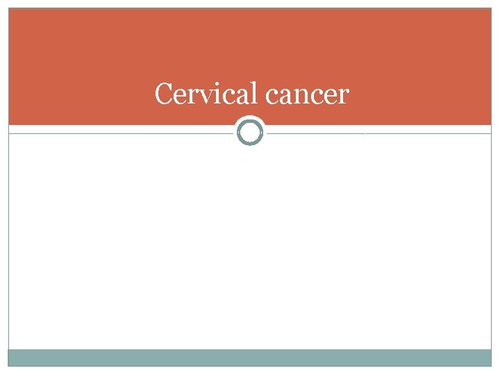Cervical cancer 