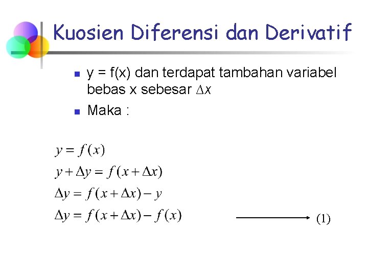 Kuosien Diferensi dan Derivatif n n y = f(x) dan terdapat tambahan variabel bebas Kuosien Diferensi dan Derivatif n n y = f(x) dan terdapat tambahan variabel bebas