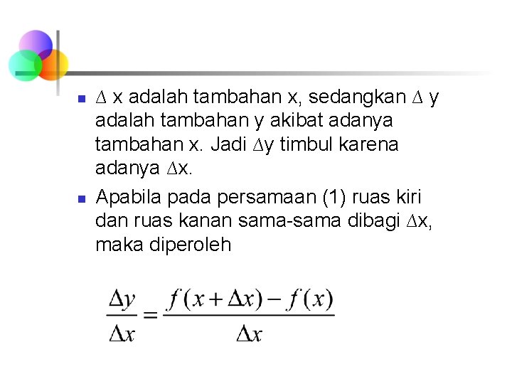 n n ∆ x adalah tambahan x, sedangkan ∆ y adalah tambahan y akibat