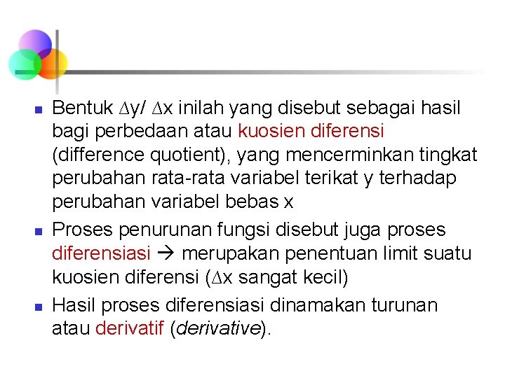 n n n Bentuk ∆y/ ∆x inilah yang disebut sebagai hasil bagi perbedaan atau