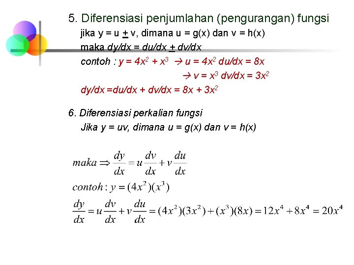 5. Diferensiasi penjumlahan (pengurangan) fungsi jika y = u + v, dimana u =