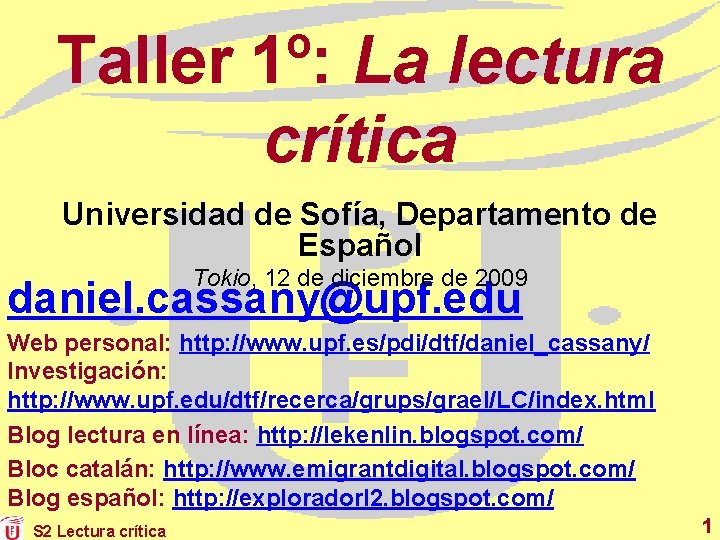 Taller 1º: La lectura crítica Universidad de Sofía, Departamento de Español Tokio, 12 de