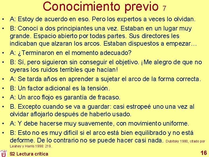 Conocimiento previo 7 • A: Estoy de acuerdo en eso. Pero los expertos a