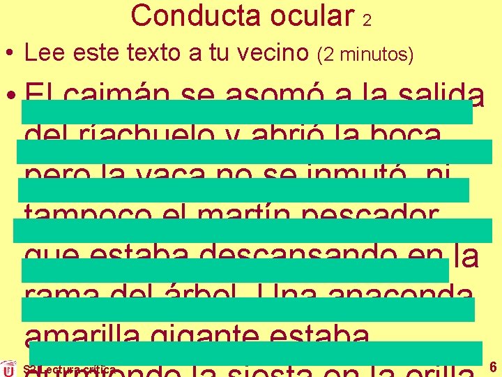 Conducta ocular 2 • Lee este texto a tu vecino (2 minutos) • El