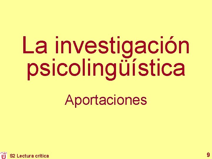 La investigación psicolingüística Aportaciones S 2 Lectura crítica 9 