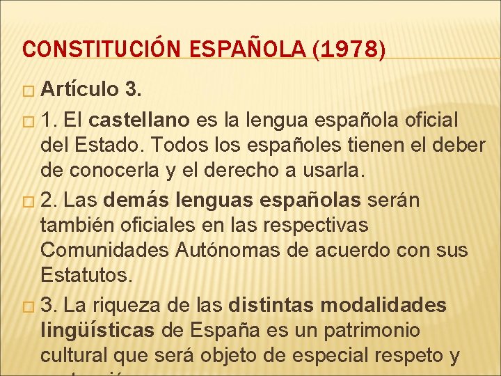 CONSTITUCIÓN ESPAÑOLA (1978) � Artículo 3. � 1. El castellano es la lengua española