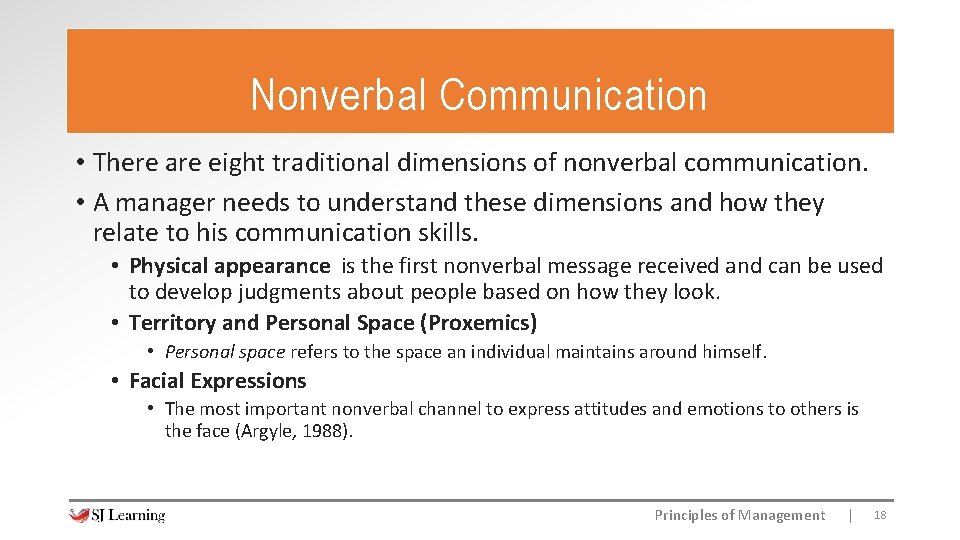 Nonverbal Communication • There are eight traditional dimensions of nonverbal communication. • A manager