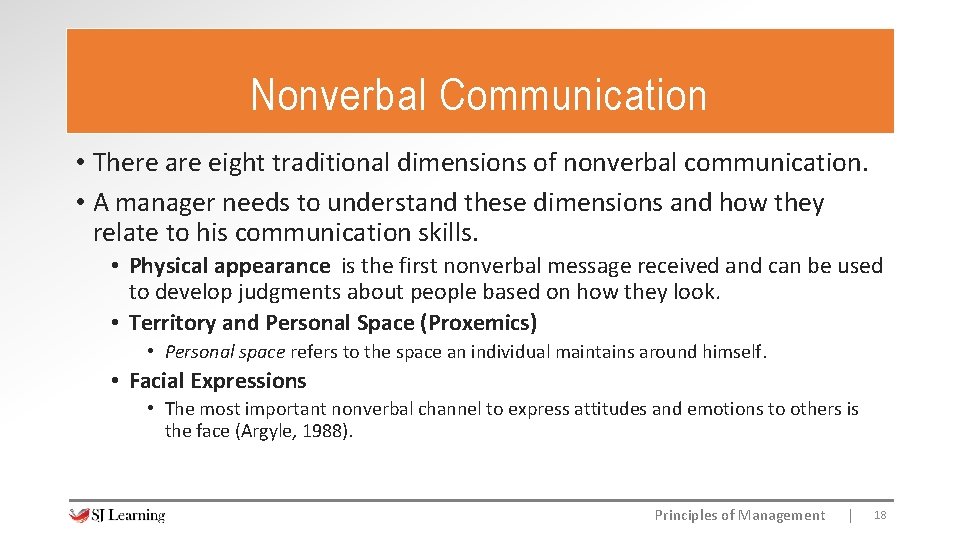 Nonverbal Communication • There are eight traditional dimensions of nonverbal communication. • A manager