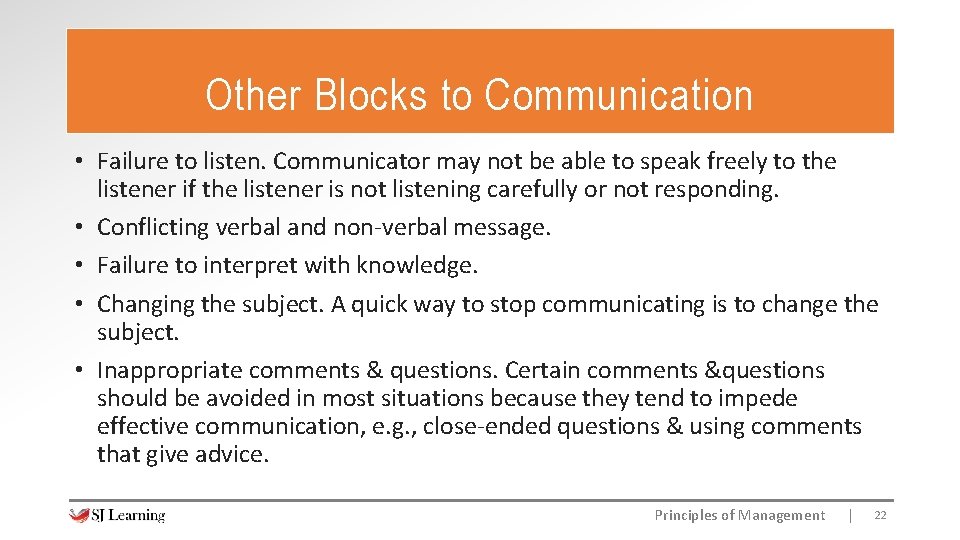 Other Blocks to Communication • Failure to listen. Communicator may not be able to