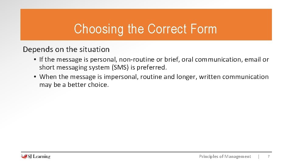 Choosing the Correct Form Depends on the situation • If the message is personal,