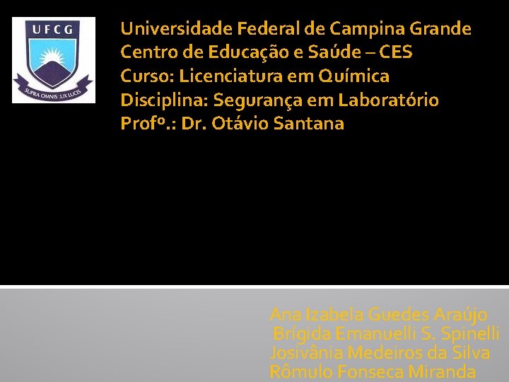 Universidade Federal de Campina Grande Centro de Educação e Saúde – CES Curso: Licenciatura