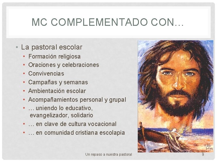 MC COMPLEMENTADO CON… • La pastoral escolar • • Formación religiosa Oraciones y celebraciones