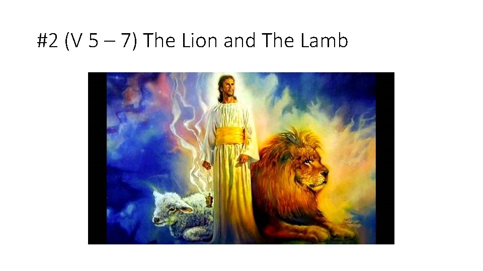#2 (V 5 – 7) The Lion and The Lamb 