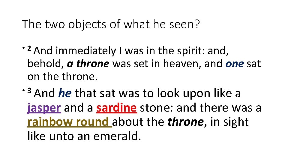 The two objects of what he seen? • 2 And immediately I was in