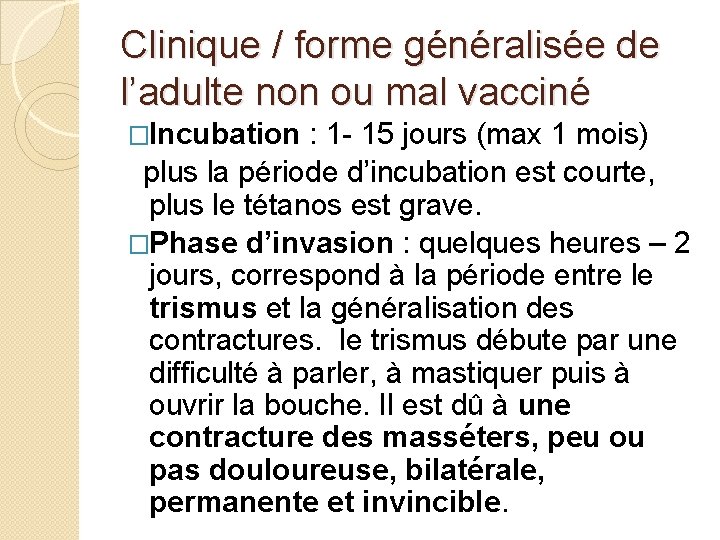 Clinique / forme généralisée de l’adulte non ou mal vacciné �Incubation : 1 -