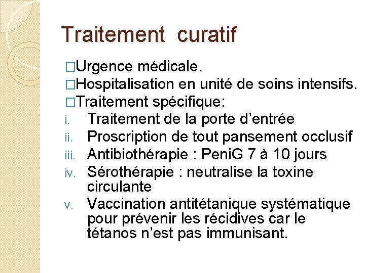 Traitement curatif �Urgence médicale. �Hospitalisation en unité de soins intensifs. �Traitement spécifique: i. Traitement