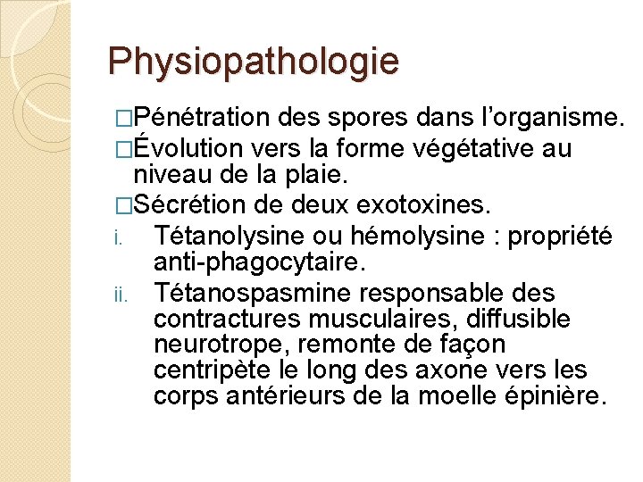 Physiopathologie �Pénétration des spores dans l’organisme. �Évolution vers la forme végétative au niveau de