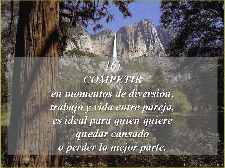 16) COMPETIR en momentos de diversión, trabajo y vida entre pareja, es ideal para