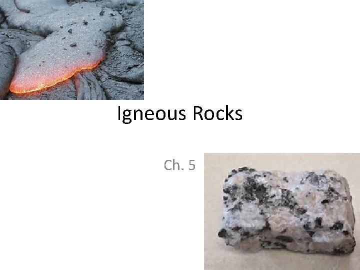 Igneous Rocks Ch. 5 