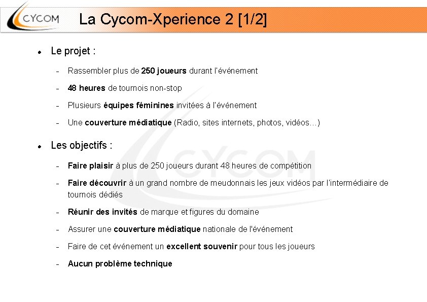 La Cycom-Xperience 2 [1/2] Le projet : Rassembler plus de 250 joueurs durant l’événement