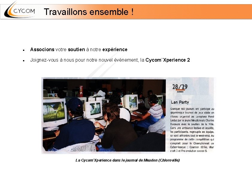 Travaillons ensemble ! Associons votre soutien à notre expérience Joignez-vous à nous pour notre