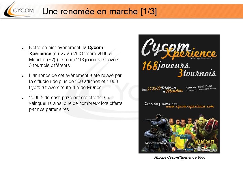 Une renomée en marche [1/3] Notre dernier évènement, la Cycom. Xperience (du 27 au