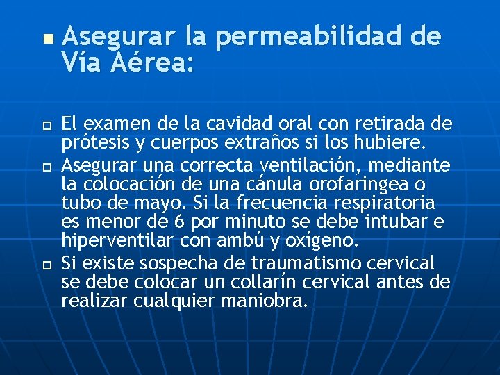 n o o o Asegurar la permeabilidad de Vía Aérea: El examen de la