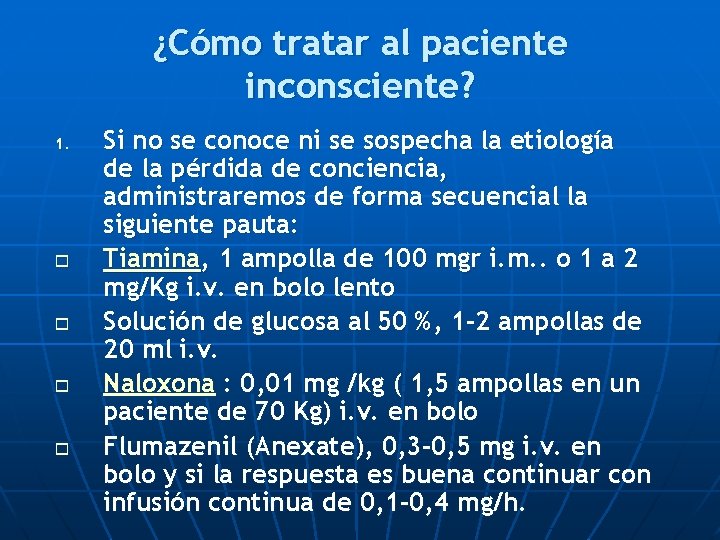 ¿Cómo tratar al paciente inconsciente? 1. o o Si no se conoce ni se