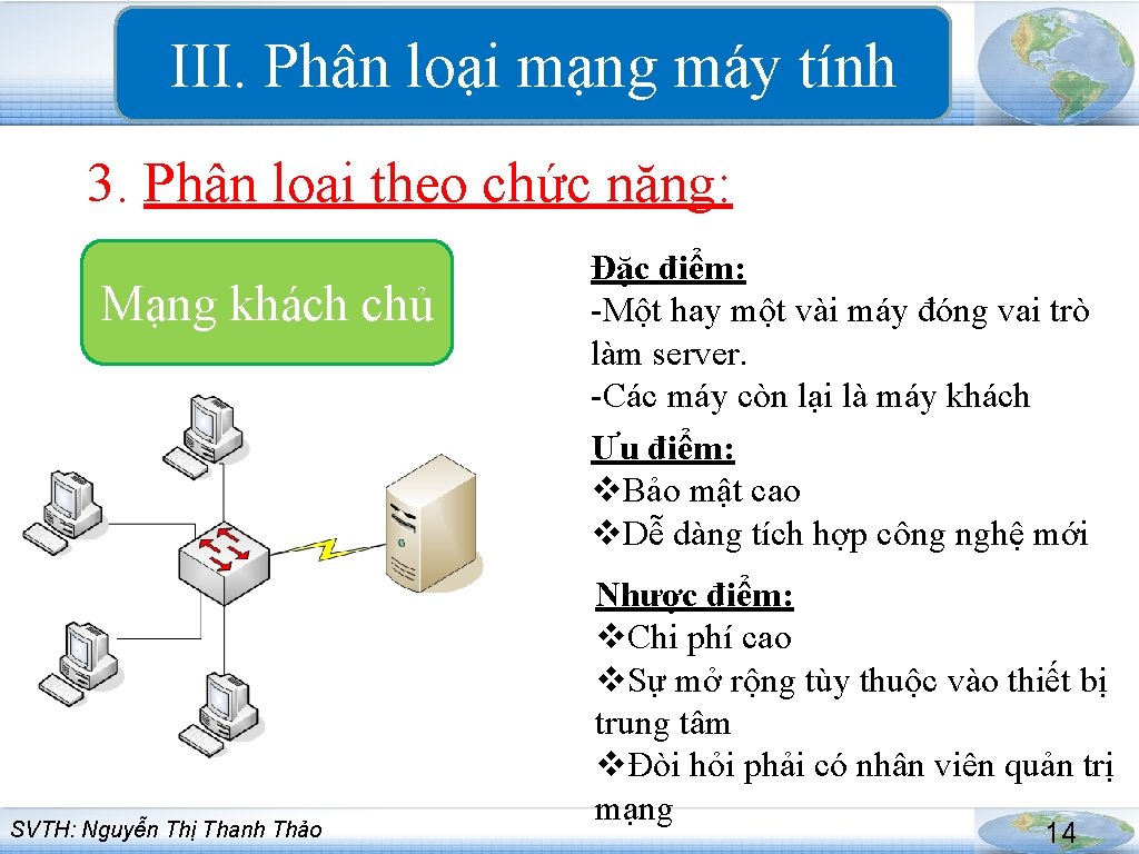 III. Phân loại mạng máy tính 3. Phân loại theo chức năng: Mạng khách