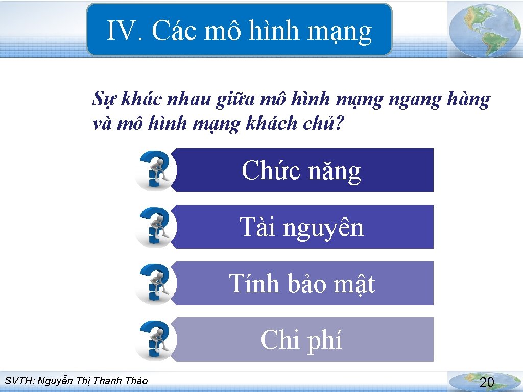 IV. Các mô hình mạng Sự khác nhau giữa mô hình mạng ngang hàng