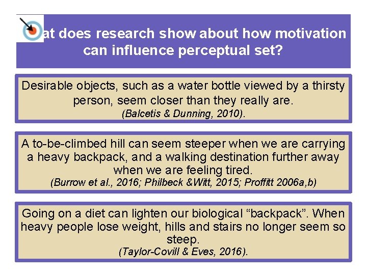 What does research show about how motivation can influence perceptual set? Desirable objects, such