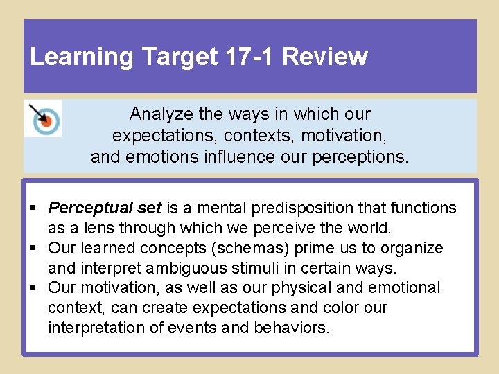 Learning Target 17 -1 Review Analyze the ways in which our expectations, contexts, motivation,