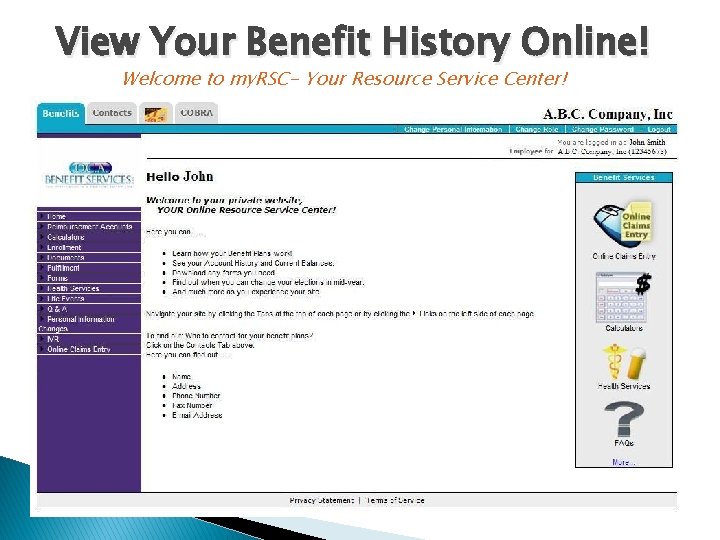 View Your Benefit History Online! Welcome to my. RSC- Your Resource Service Center! 