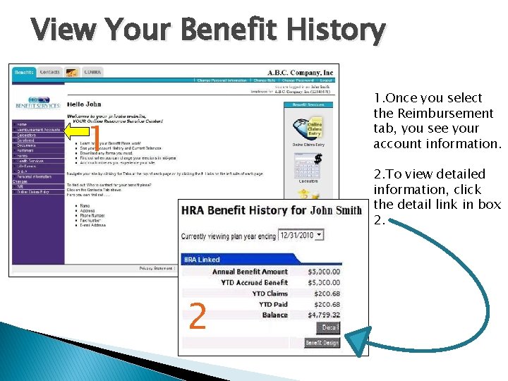 View Your Benefit History 1. Once you select the Reimbursement tab, you see your
