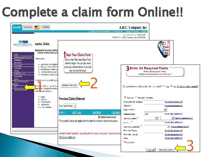 Complete a claim form Online!! 1 2 3 