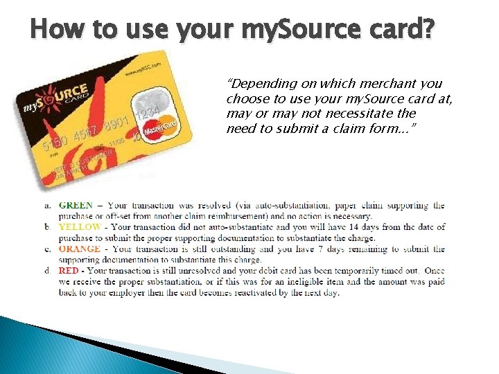 How to use your my. Source card? “Depending on which merchant you choose to